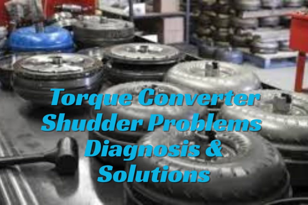 Torque Converter Shudder